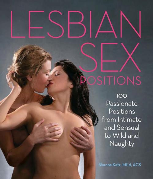 Cover of the book Lesbian Sex Positions by Shanna Katz, Ulysses Press