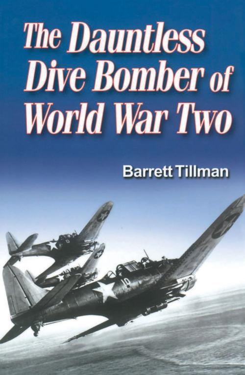 Cover of the book The Dauntless Dive Bomber of World War Two by Barrett Tillman, Naval Institute Press