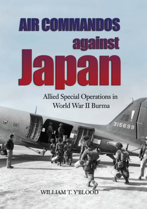 Cover of the book Air Commandos Against Japan by William T. Y'Blood, Naval Institute Press