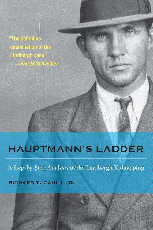 Cover of the book Hauptmanns Ladder by Richard T. Cahill Jr., Kent State University Press