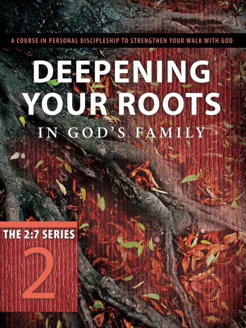 Cover of the book Deepening Your Roots in God's Family by The Navigators, The Navigators
