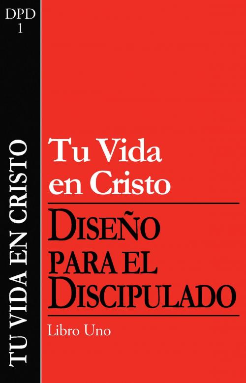 Cover of the book Tu vida en Cristo by The Navigators, The Navigators