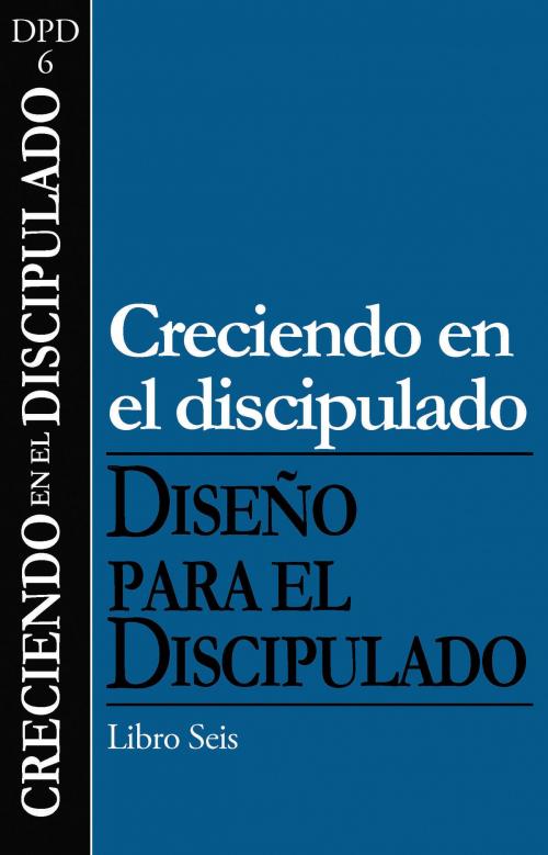 Cover of the book Creciendo en el discipulado by The Navigators, The Navigators
