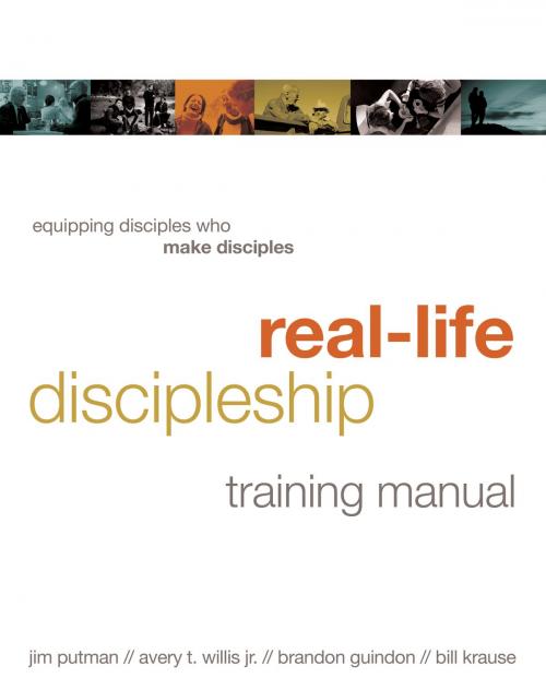 Cover of the book Real-Life Discipleship Training Manual by Jim Putman, Bill Krause, Avery Willis, Brandon Guindon, The Navigators