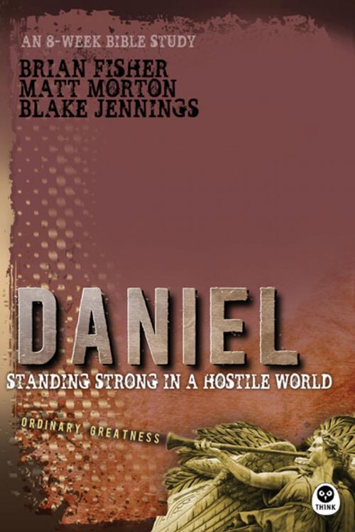 Cover of the book Daniel by Matt Morton, Blake Jennings, Brian Fisher, The Navigators