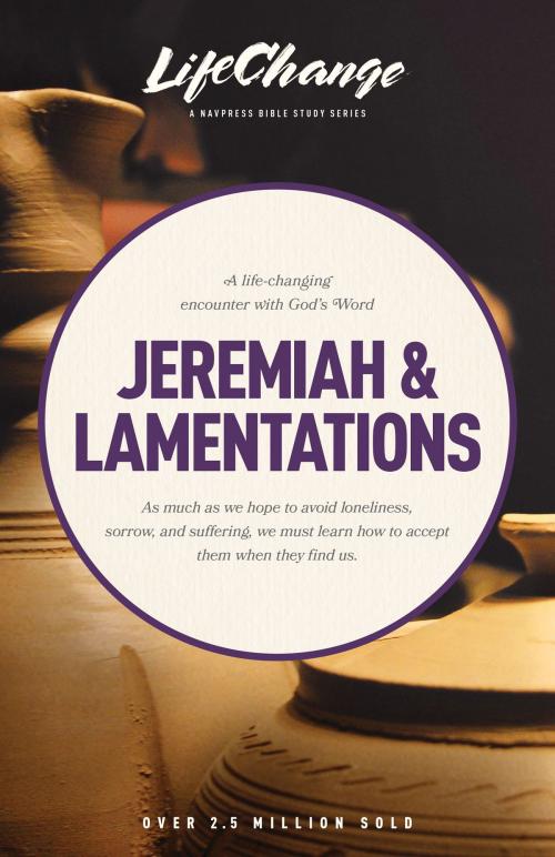 Cover of the book Jeremiah & Lamentations by The Navigators, The Navigators