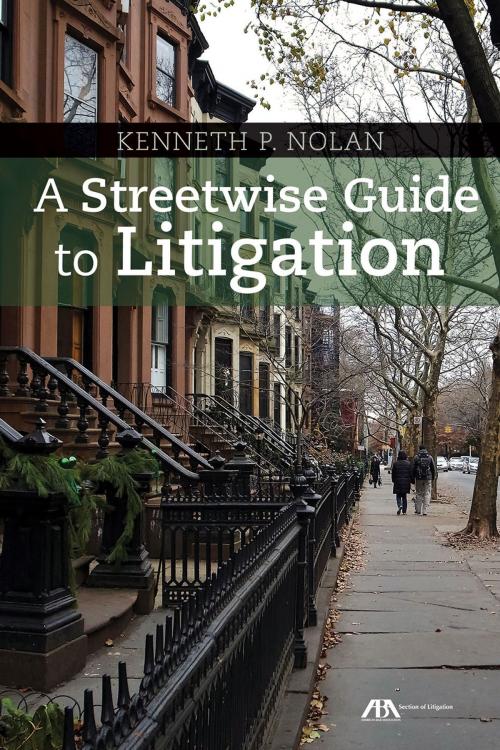 Cover of the book A Streetwise Guide to Litigation by Kenneth Noland, American Bar Association