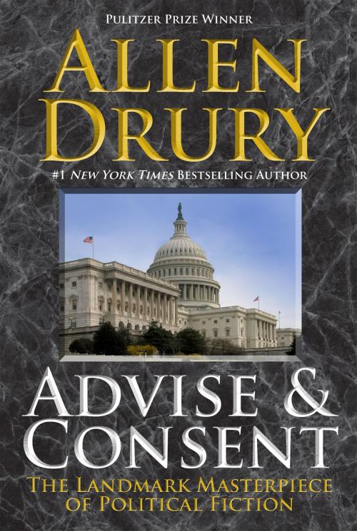 Cover of the book Advise and Consent by Allen Drury, WordFire Press