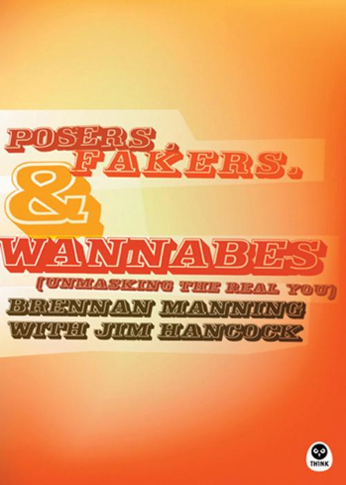 Cover of the book Posers, Fakers, and Wannabes by Brennan Manning, The Navigators