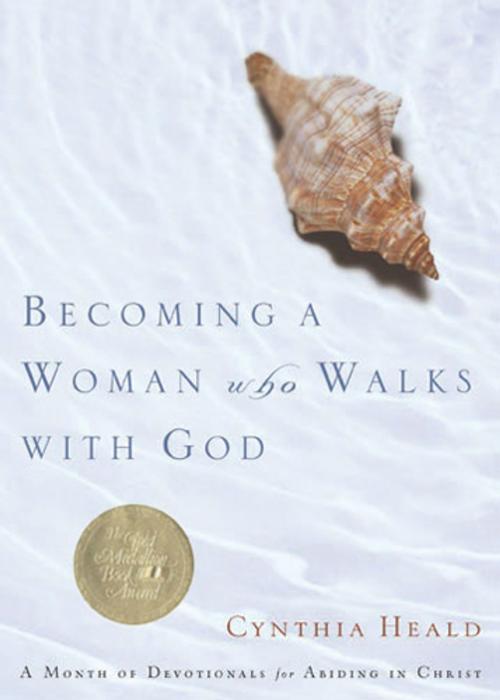 Cover of the book Becoming a Woman Who Walks with God by Cynthia Heald, The Navigators