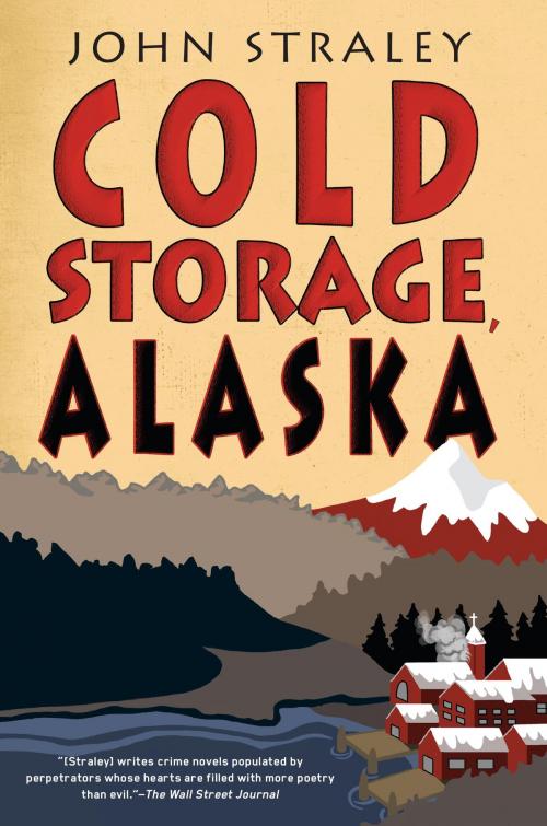 Cover of the book Cold Storage, Alaska by John Straley, Soho Press