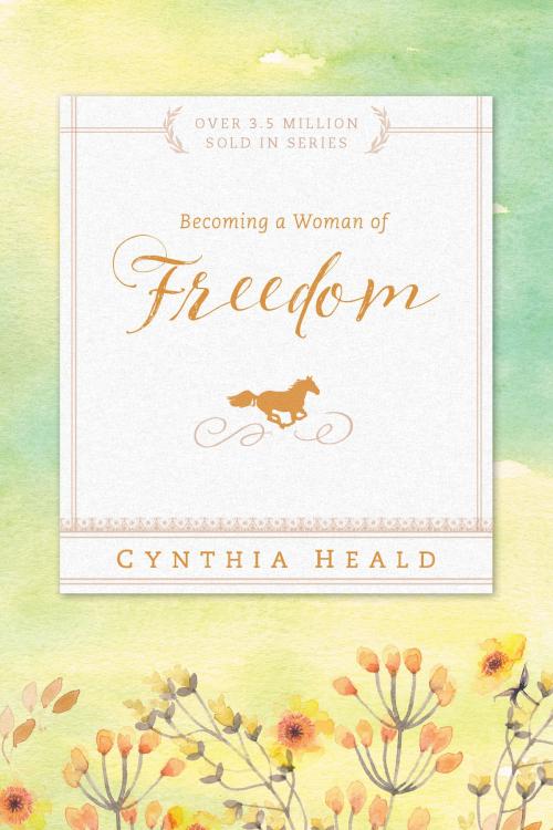 Cover of the book Becoming a Woman of Freedom by Cynthia Heald, The Navigators