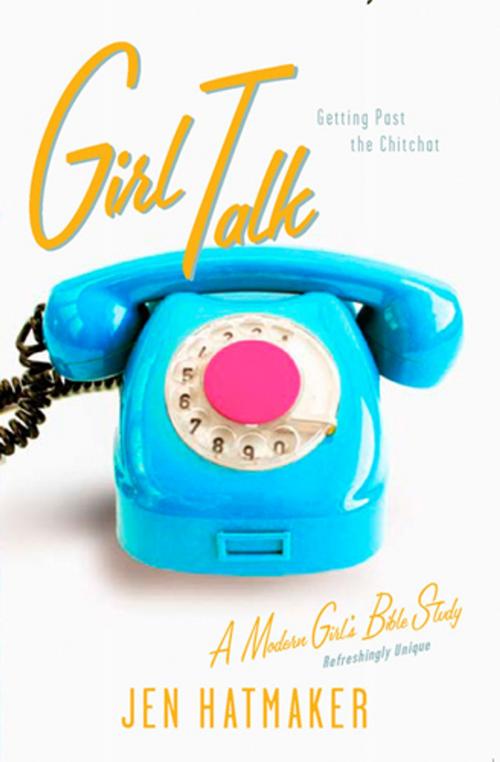 Cover of the book Girl Talk by Jen Hatmaker, The Navigators