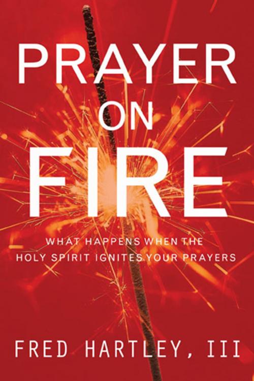 Cover of the book Prayer on Fire by Fred Hartley, The Navigators