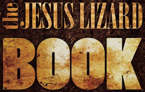 Cover of the book The Jesus Lizard Book by The Jesus Lizard, Akashic Books