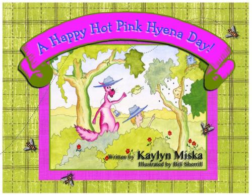 Cover of the book A Happy Hot Pink Hyena Day by Kaylyn Miska, Smooth Sailing Press, LLC