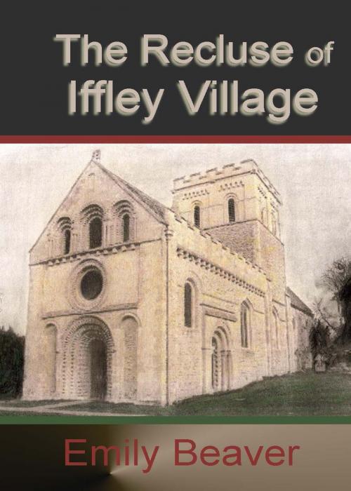 Cover of the book The Recluse of Iffley Village by Emily Beaver, Smooth Sailing Press, LLC