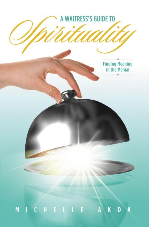 Cover of the book A Waitress's Guide to Spirituality by Michelle Akda, BookBaby