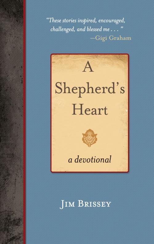 Cover of the book A Shepherd's Heart: A Devotional by Jim Brissey, Ambassador International