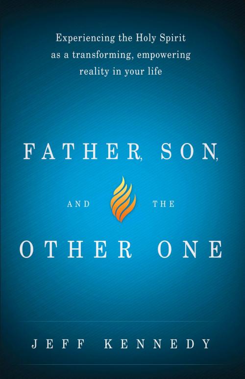 Cover of the book Father, Son, and the Other One by Jeff Kennedy, Charisma House