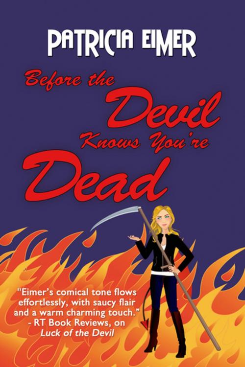 Cover of the book Before the Devil Knows You're Dead by Patricia Eimer, Entangled Publishing, LLC