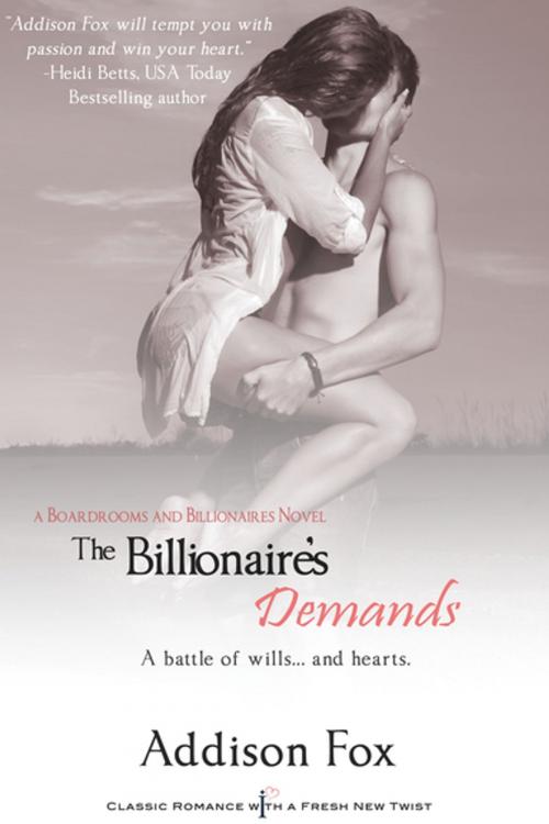 Cover of the book The Billionaire's Demands by Addison Fox, Entangled Publishing, LLC