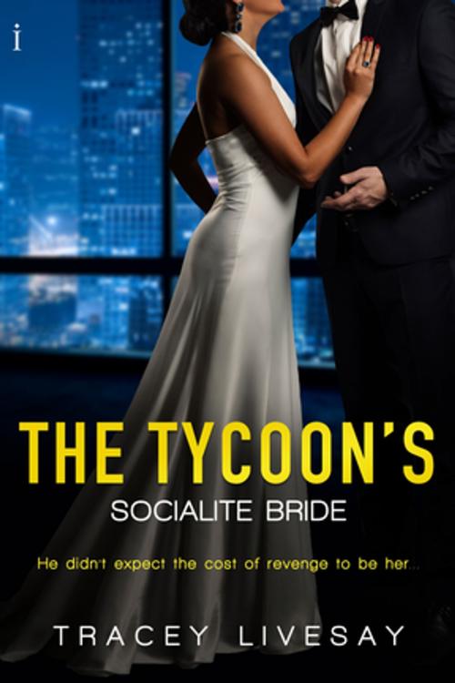Cover of the book The Tycoon's Socialite Bride by Tracey Livesay, Entangled Publishing, LLC
