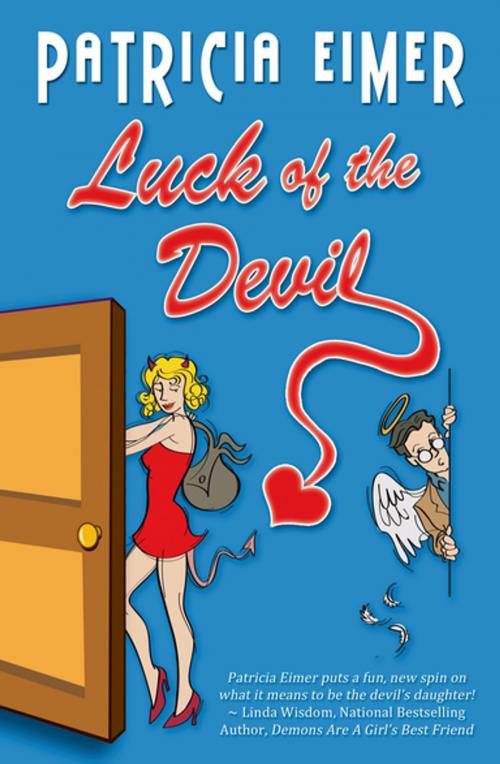 Cover of the book Luck of the Devil by Patricia Eimer, Entangled Publishing, LLC