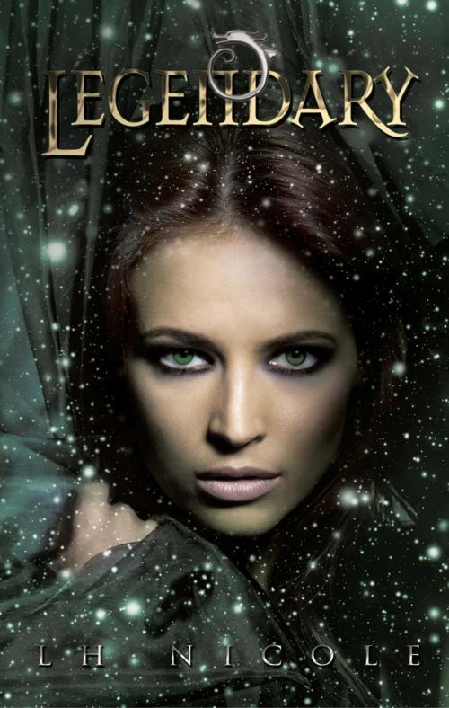 Cover of the book Legendary by LH Nicole, Omnific Publishing