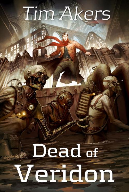 Cover of the book Dead of Veridon by Tim Akers, JABberwocky Literary Agency, Inc.