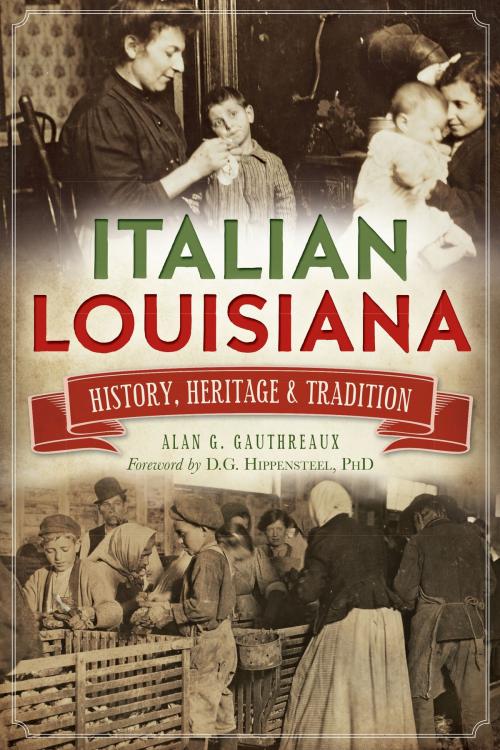 Cover of the book Italian Louisiana by Alan G. Gauthreaux, Arcadia Publishing Inc.