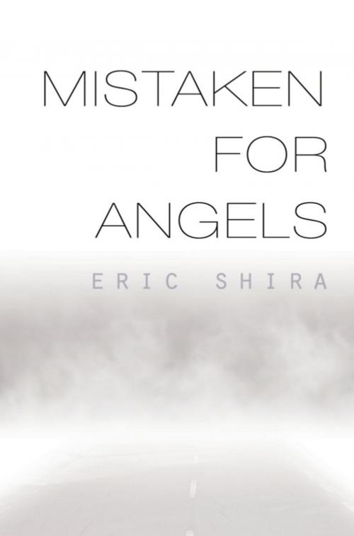 Cover of the book Mistaken for Angels by Eric Shira, BookLocker.com, Inc.