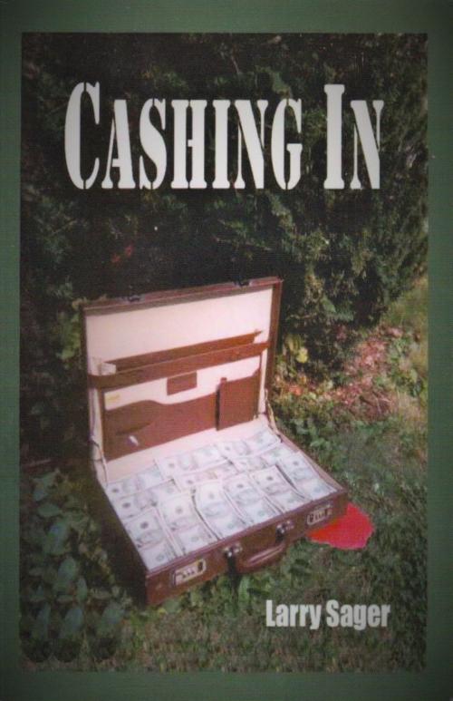 Cover of the book Cashing In by Larry Sager, BookLocker.com, Inc.