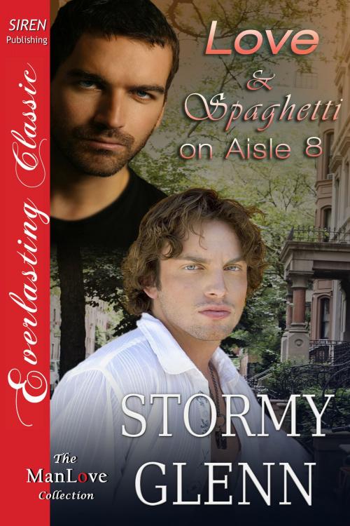 Cover of the book Love & Spaghetti on Aisle Eight by Stormy Glenn, Siren-BookStrand