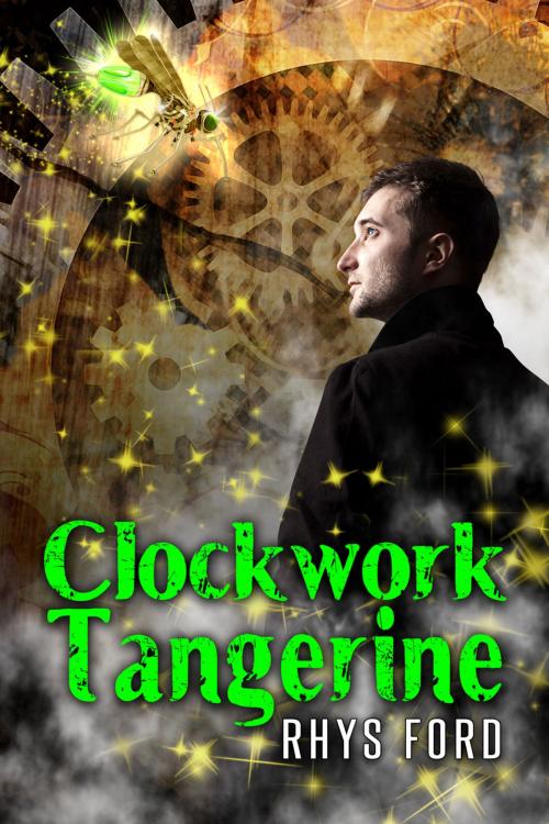 Cover of the book Clockwork Tangerine by Rhys Ford, Dreamspinner Press