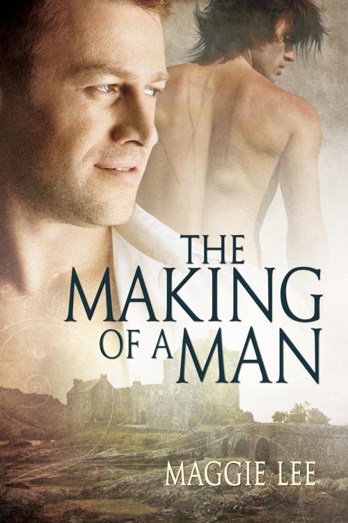 Cover of the book The Making of a Man by Maggie Lee, Dreamspinner Press