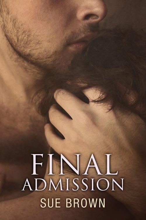 Cover of the book Final Admission by Sue Brown, Dreamspinner Press