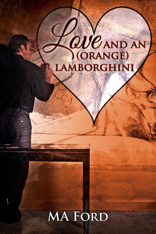 Cover of the book Love and an (Orange) Lamborghini by MA Ford, Dreamspinner Press