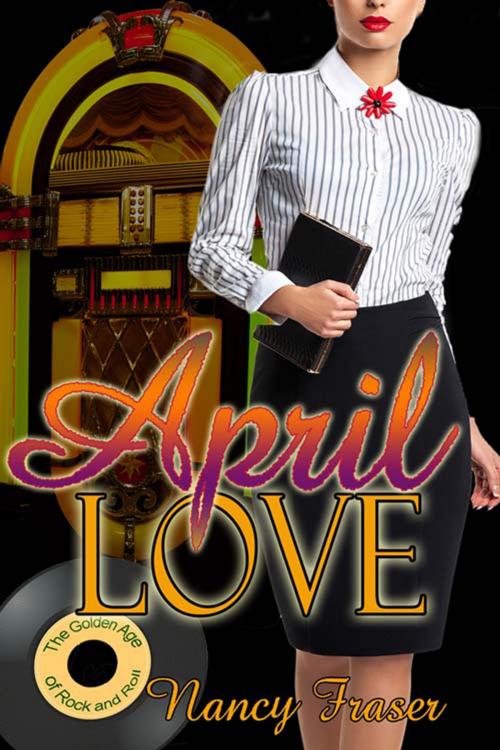 Cover of the book April Love by Nancy  Fraser, The Wild Rose Press, Inc.