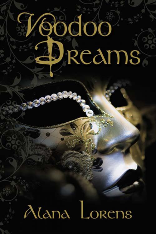 Cover of the book Voodoo Dreams by Alana  Lorens, The Wild Rose Press, Inc.