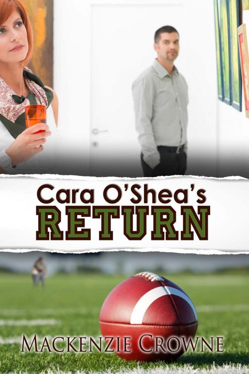 Cover of the book Cara O'Shea's Return by Mackenzie Crowne, The Wild Rose Press, Inc.