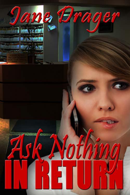 Cover of the book Ask Nothing in Return by Jane  Drager, The Wild Rose Press, Inc.
