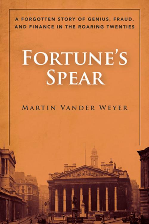 Cover of the book Fortune's Spear by Martin Vander Weyer, Skyhorse Publishing
