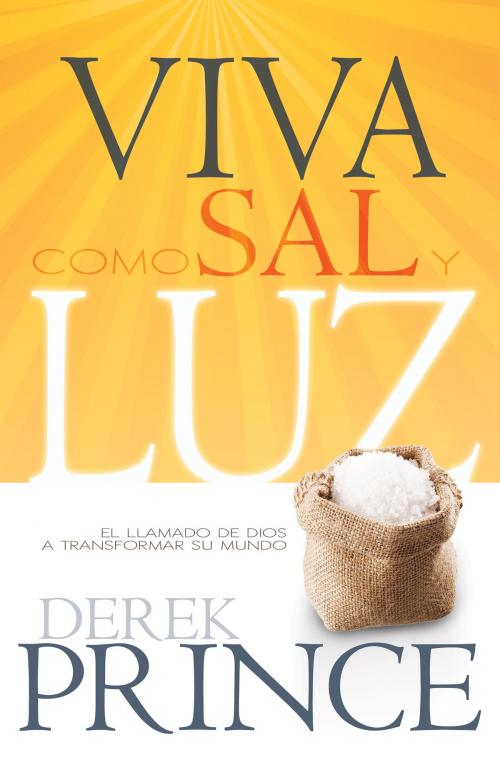 Cover of the book Viva como sal y luz by Derek Prince, Whitaker House