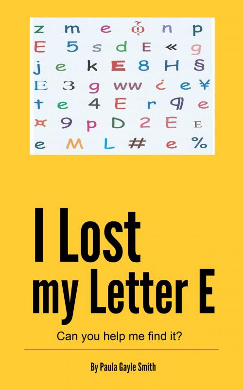 Cover of the book I Lost My Letter E by Paula Gayle Smith, Speedy Publishing LLC