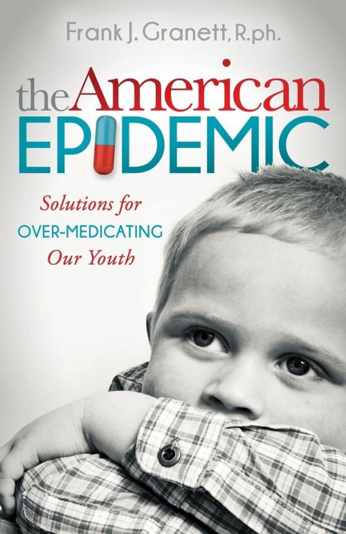 Cover of the book The American Epidemic by Frank J. Granett, R.ph., Morgan James Publishing