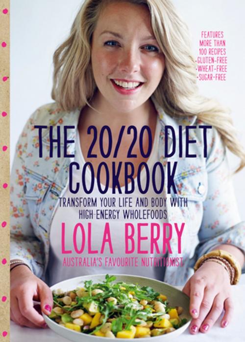 Cover of the book The 20/20 Diet Cookbook by Lola Berry, Pan Macmillan Australia