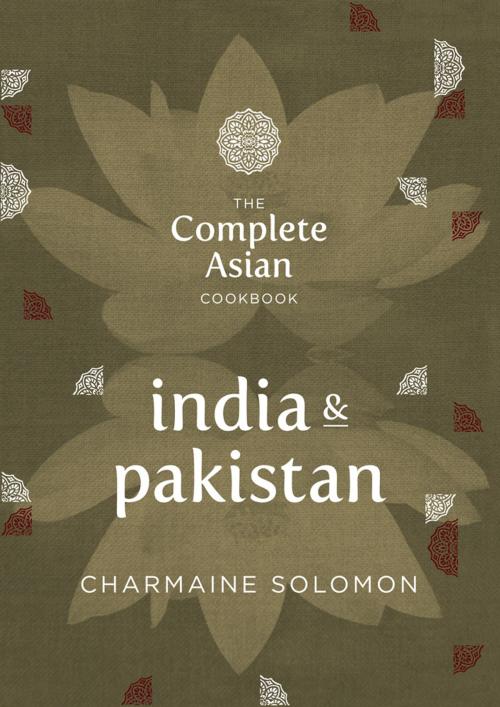 Cover of the book The Complete Asian Cookbook: India & Pakistan by Solomon, Charmaine, Hardie Grant Books