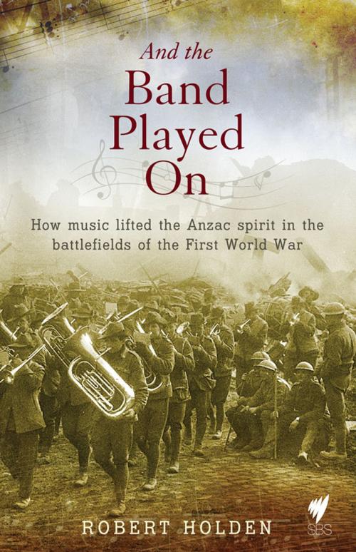 Cover of the book And the band played on by Holden, Robert, Hardie Grant Books