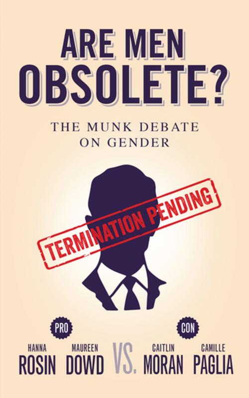 Cover of the book Are Men Obsolete? by Hanna Rosin, Maureen Dowd, Caitlin Moran, Camille Paglia, House of Anansi Press Inc
